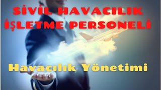 HAVACILIK İŞLETME PERSONELİ NE İŞ YAPAR Havacılık Yönetimi Lisans Programı Nedir [upl. by Arocal]