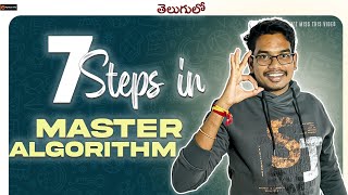 Master Algorithm in 7 Steps  Telugu [upl. by Nohtahoj]