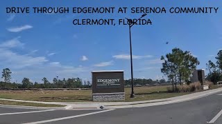 Drive Through Edgemont at Serenoa Community and Surrounding Area Clermont FL [upl. by Esenahs541]