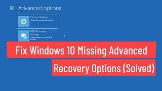 Fix Windows 10 Missing Advanced Recovery Options Solved [upl. by Aibsel]