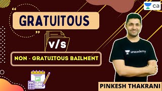 Gratuitous vs Non  Gratuitous Bailment  Unacademy Lets Crack CA Exams  Pinkesh Thakrani [upl. by Yruama426]