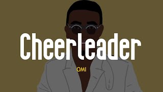 OMI  Cheerleader Felix Jaehn Remix Lyrics [upl. by Biernat]