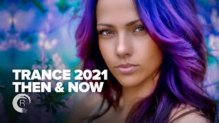 TRANCE 2021  THEN amp NOW FULL ALBUM [upl. by Silber129]