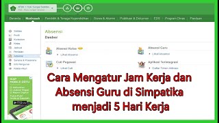 Cara Mengatur Jam Kerja dan Absensi Guru di Simpatika Kemenag menjadi 5 Hari Kerja [upl. by Eyram228]