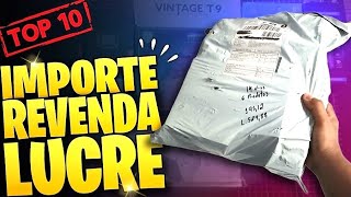 Importação A Melhor Forma de Ganhar Dinheiro  Top 10 Produtos para Revenda  Unboxing e Dicas [upl. by Eduard]