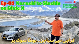 Ep01 Karachi to Siachin in Civic X – October 2023  Detailed Series [upl. by Asirehc]