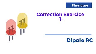 8 Dipole RC Correction Exercice 1 [upl. by Nirual823]