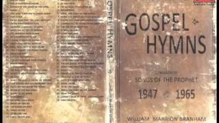 CD2 Gospel Hymns  Songs of the Prophet Brother William Marrion Branham [upl. by Gehlbach]