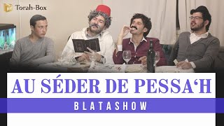 BlataShow  Quand on est au Séder de Pessah [upl. by Sadie]