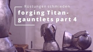 Titangauntlet part 4  forging of super light gauntlets for swordfight forging armor [upl. by Budde]