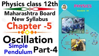 Part4 ch5 OSCILLATION physics class 12 science maharashtra board new syllabus  Simple pendulum [upl. by Eurd]