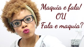 Maquia e Fala 6  Cabelo loiro Meu namorado Cílios bagunçados [upl. by Nauqed]