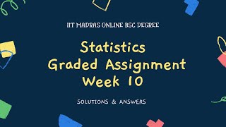 IIT Madras Bsc Online Degree Statistics Graded assignment week 10 Answers  solution [upl. by Whallon980]