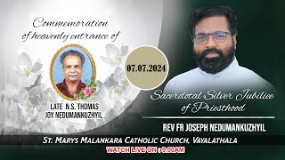 Sacerdotal Silver Jubilee of Priesthood amp Commemoration of heavenly entrance  07072024  9 Am [upl. by Eirojram]