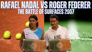 RAFAEL NADAL VS ROGER FEDERER  2007 BATTLE OF SURFACES [upl. by Haukom755]