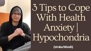 3 Tips to Cope With Health Anxiety  Hypochondria UrduHindi [upl. by Rosenwald]