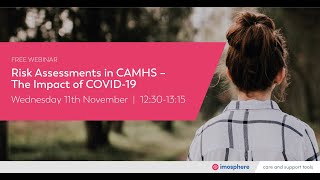 Webinar Risk Assessments in CAMHS  The Impact of COVID19 [upl. by Shimberg451]