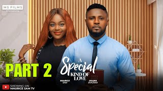 A SPECIAL KIND OF LOVE PART 2  MAURICE SAM SHAZNAY OKAWA 2024 FULL NIGERIAN MOVIES [upl. by Yhtomiht]