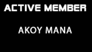 ACTIVE MEMBER  ΑΚΟΥ ΜΑΝΑ [upl. by Octavius]