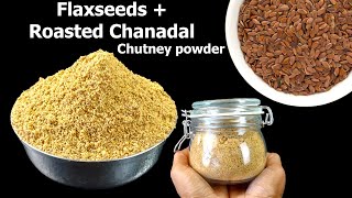 Make Flaxseeds Chutney powder like this  Tasty and Delicious  Flaxseeds chutney powder [upl. by Alwitt]