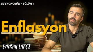 Enflasyon Nedir ve Türkiye’yi Nasıl etkiliyor  Ev Ekonomisi Bölüm 4  Emrah Lafçı [upl. by Alekin]