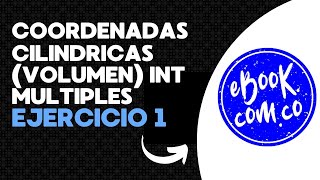 Coordenadas Cilíndricas Volumen Integrales Múltiples ejercicio 1 [upl. by Gaddi]