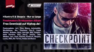 Freshmaker ft Kontra K amp Skepsis  Nur so lange rappersinExclusive [upl. by Rosenthal]