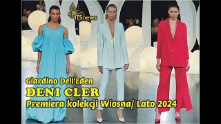 DENI CLER Premiera kolekcji Wiosna Lato 2024 Giardino DellEden [upl. by Prent486]