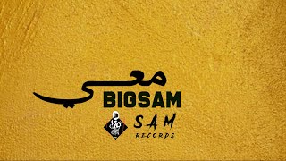 BiGSaM  معي Official Audio [upl. by Nadnarb697]