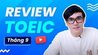 REVIEW ĐỀ THI TOEIC THÁNG 9  2024 [upl. by Debbee]