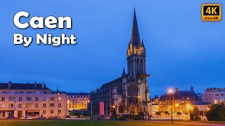 🇫🇷 📹 4K Caen Calvados Normandy  Night Walking Tour [upl. by Odlanier209]