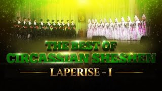 The Best Of Circassian Sheshen  Laperise I [upl. by Tillo]