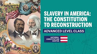 Slavery in America The Constitution to Reconstruction Advanced Level [upl. by Kcirrej]