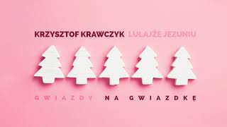 Krzysztof Krawczyk  Lulajże Jezuniu [upl. by Doria851]