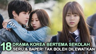 Bikin Baper 18 Drama Korea Romantis Terbaik Bertema Sekolah yang Tidak Boleh Kamu Lewatkan [upl. by Ganley954]