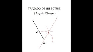 TRAZADO DE LA BISECTRIZ DE UN ÁNGULO OBTUSO [upl. by Akinot]