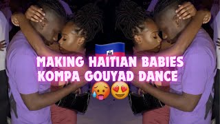 HOW HAITIAN BABIES ARE MADE 😍🇭🇹 ONE MINUTE OF KOMPA GOUYAD  HAITIAN MUSIC konpa [upl. by Isia]