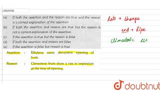 Assertion Ethylene cause climacteric ripening of fruits Reason  Climacteric fruits show [upl. by Yrohcaz]