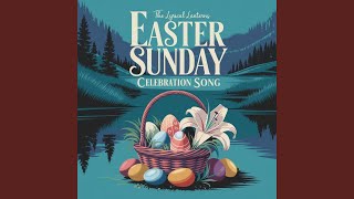 Easter Sunday Celebration Song [upl. by Kantor602]