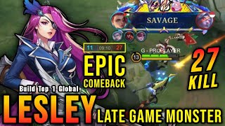 EPIC COMEBACK 27 Kills Lesley Perfect SAVAGE  Build Top 1 Global Lesley  MLBB [upl. by Raquela]