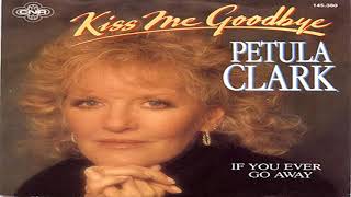 petula clark  kiss me goodbye 1988 [upl. by Lalise349]