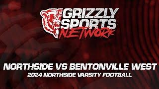 Northside Grizzlies vs Bentonville West Wolverines 2024 Northside Varsity Football [upl. by Owiat990]