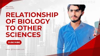 Lecture 2  Relationship of biology to other sciences  9th class Bio  9thbio [upl. by Gnep]