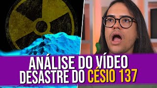 Análise do Vídeo O Desastre do Césio 137 [upl. by Burrows303]