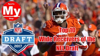 Top 10 Wide Receivers of the 2017 NFL Draft [upl. by Ecnarwal860]