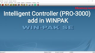 How to configure PRO3000 in WINPAK  Honeywell Access Control [upl. by Adlev]