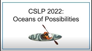 CSLP 2022 Oceans of Possibilities webinar 1292021 [upl. by Eimrots]