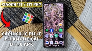 Cách khắc phục lỗi không cài được apk Xiaomi 11T  11t Pro [upl. by Janeen]