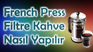 French Press ile filtre kahve nasıl yapılır  Doğru aromanın tutturulması [upl. by Amej755]