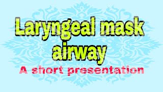 Laryngeal mask airwaydefinition short presentation [upl. by Elmo]